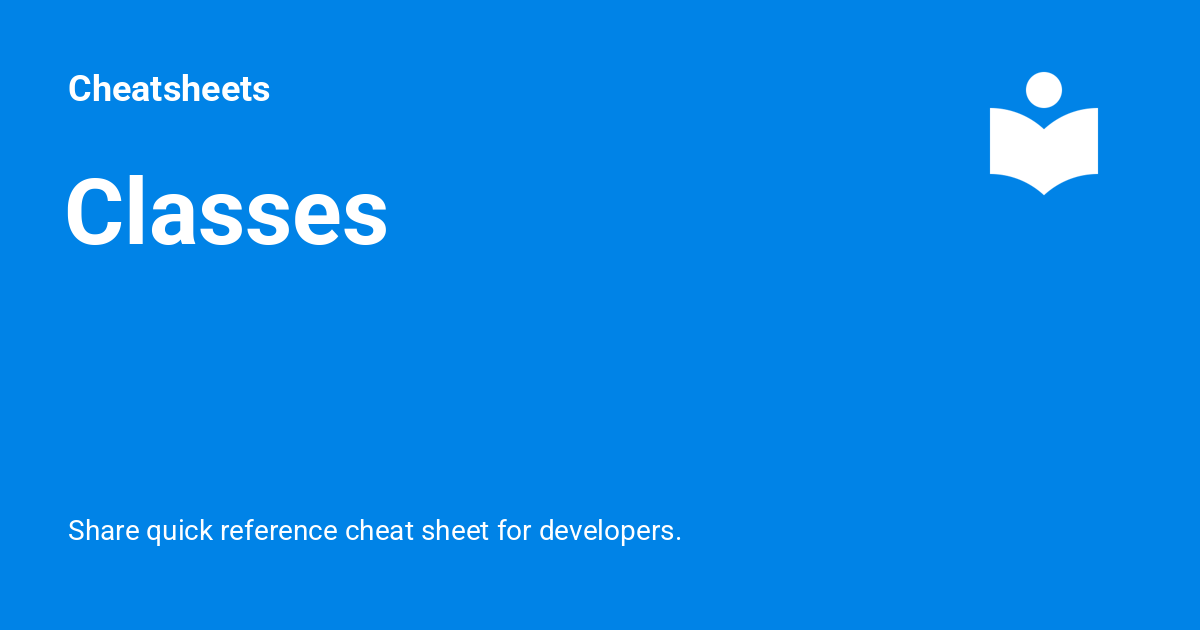 Classes - Cheatsheets