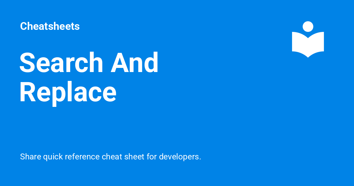 Search And Replace - Cheatsheets